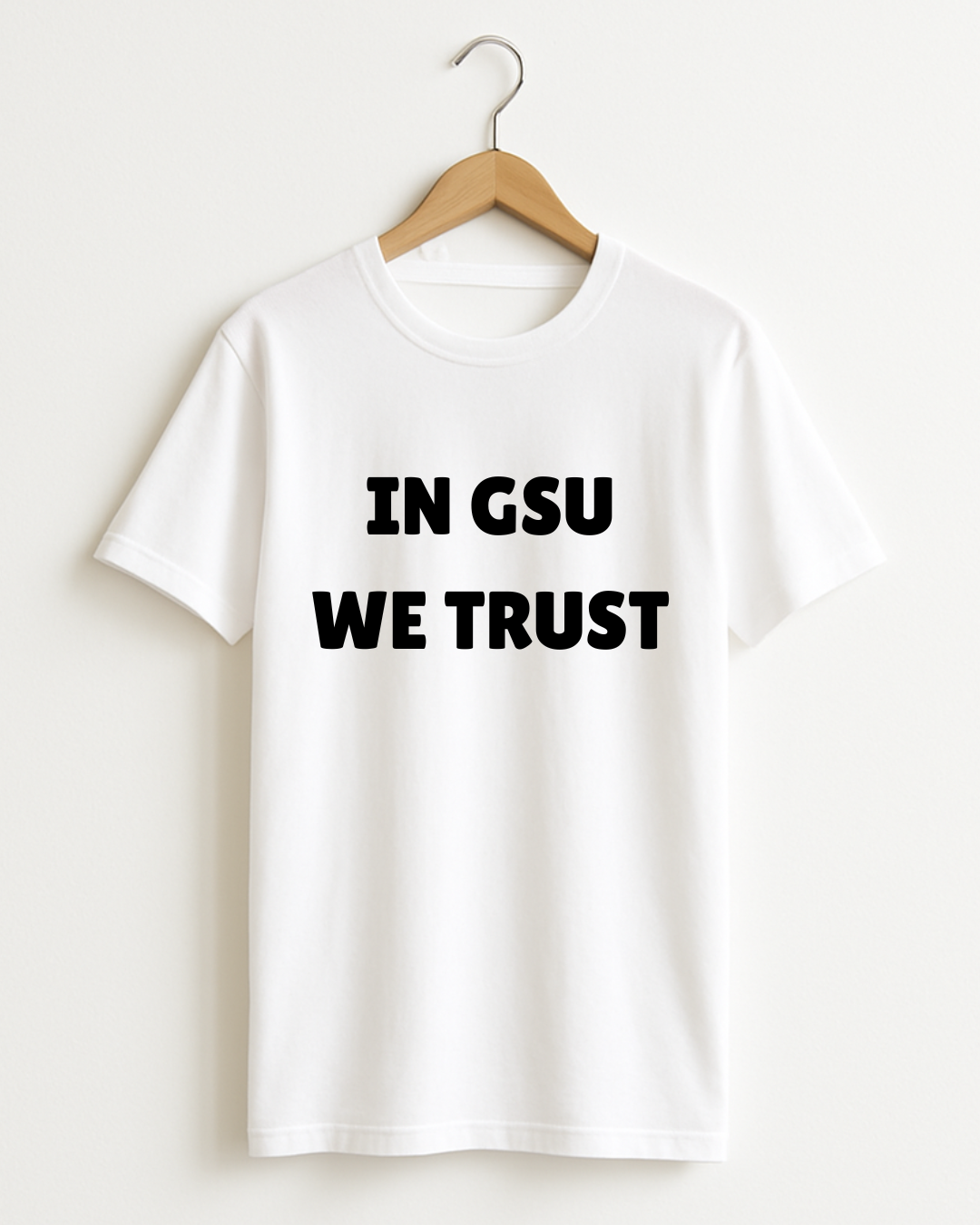 In GSU We Trust T-shirt
