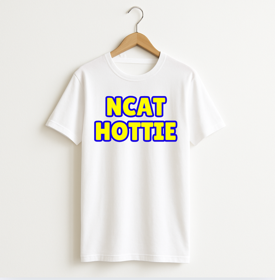 NCAT HOTTIE T-shirt