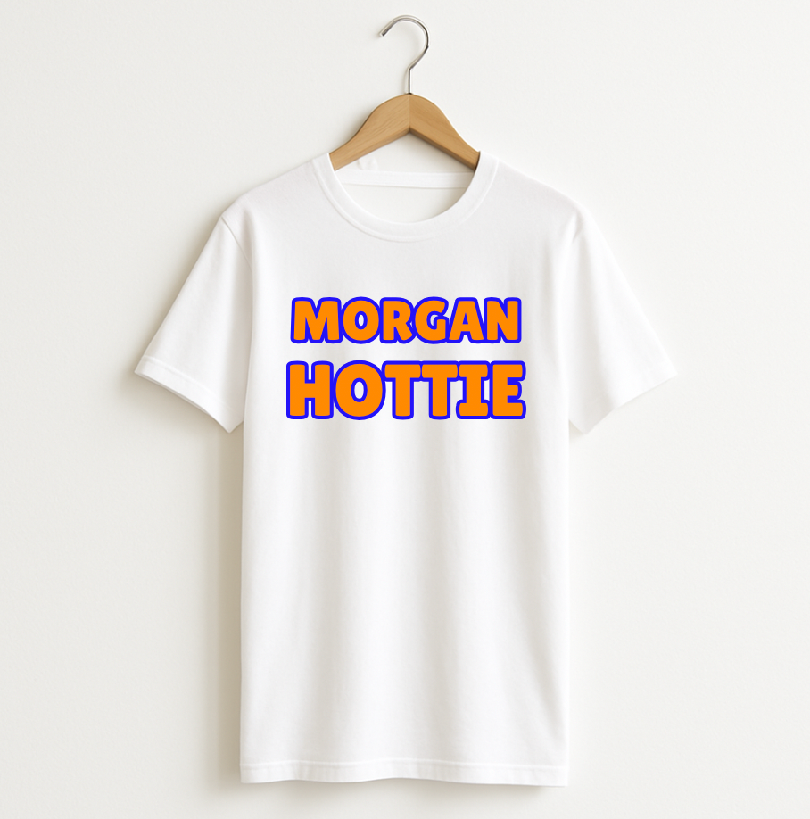Morgan Hottie T-Shirt