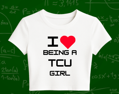 I Love being a TCU girl